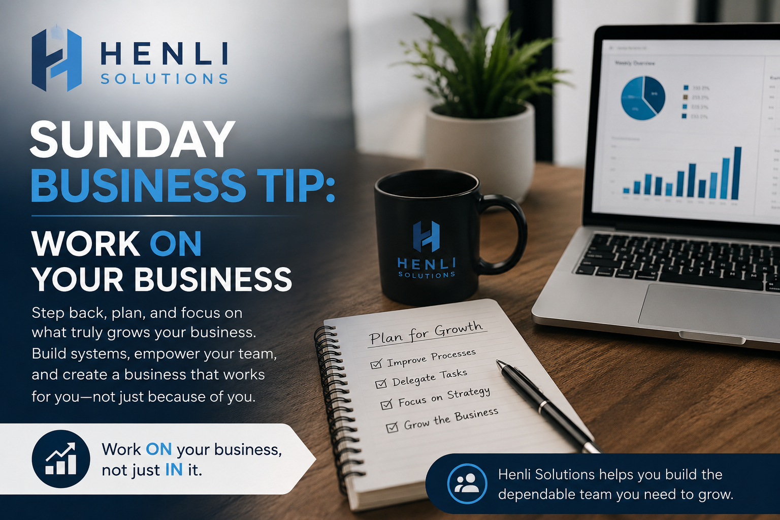 Sunday Business Tip: Work ON Your Business, Not Just IN It.